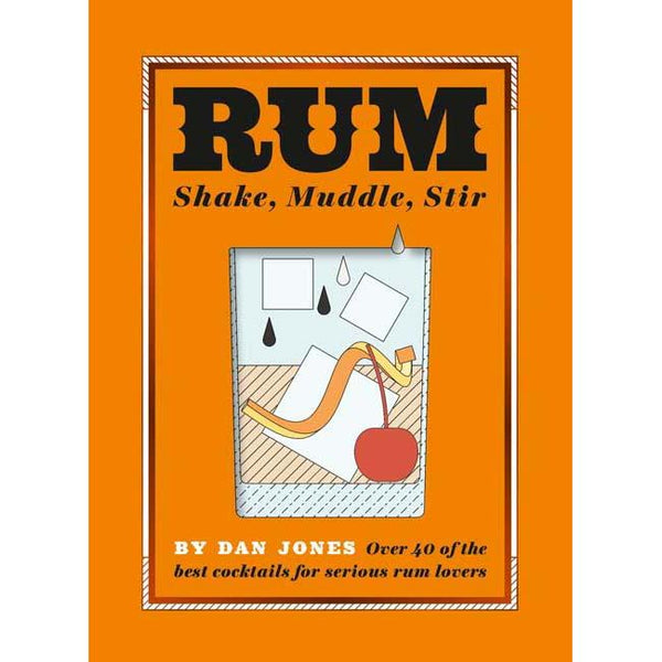 Rum: Shake, Muddle, Stir